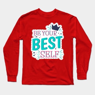 Be Your Best Self Long Sleeve T-Shirt
